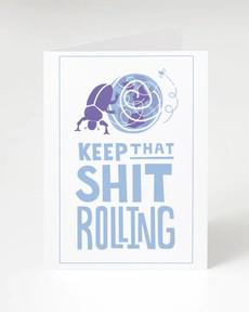Wenskaart mestkever “Keep that shit rolling” van Fairy Positron