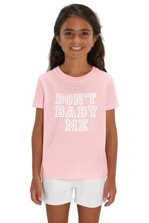 Don't Baby Me T-shirt from Loenatix